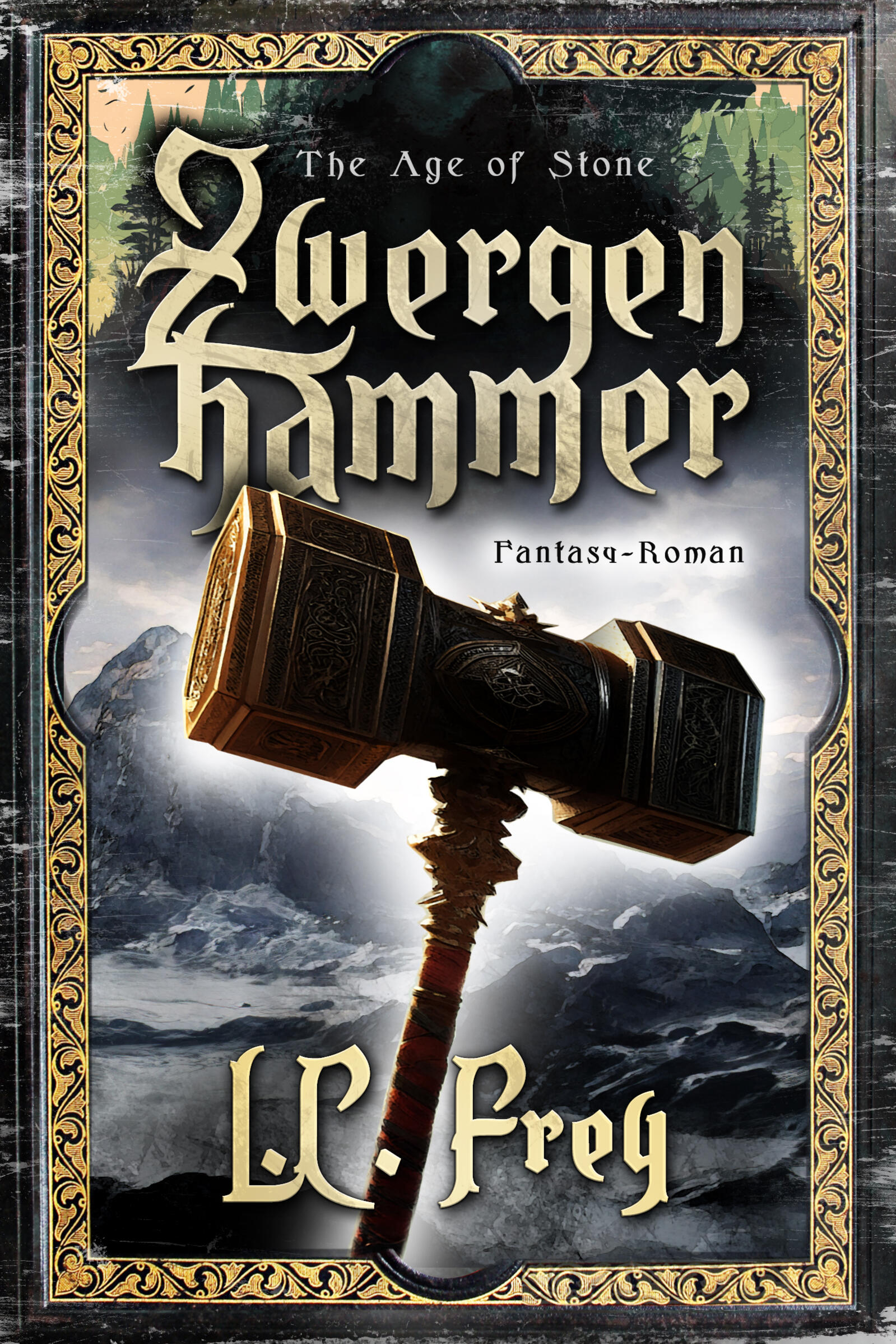 Zwergenhammer Fantasy L.C. Frey The Age of Stone Zwergenhammer Fantasy L.C. Frey The Age of Stone